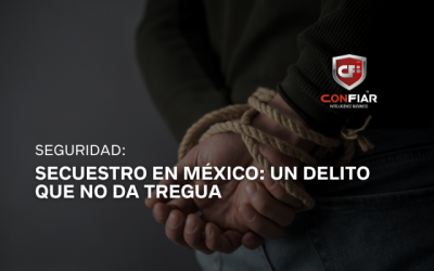 SECUESTRO EN MÉXICO: UN DELITO QUE NO DA TREGUA